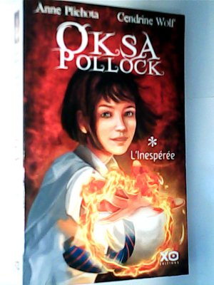 Oksa Pollock : Coffret 3 volumes : Tome 1 : L'Inespérée ; La forêt des égarés ; Le coeur des deux mondes