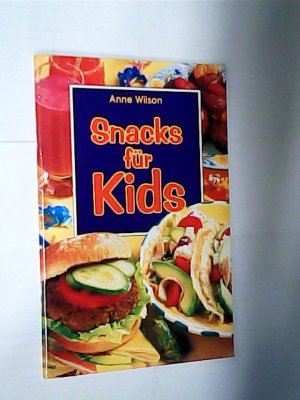 gebrauchtes Buch – Anne Wilson – Snacks für Kids gebrauchtes Buch – Anne Wilson – Snacks für Kids