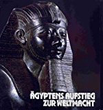 Ägyptens Aufstieg zur Weltmacht