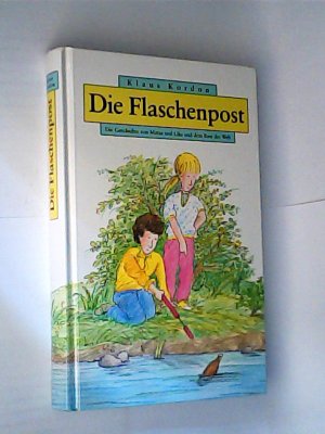 Die Flaschenpost. Die Geschichte von Matze und Lika und dem Rest der Welt