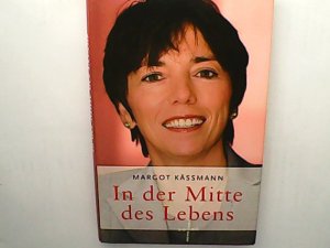 In der Mitte des Lebens / Margot Käßmann