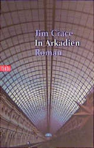 gebrauchtes Buch – Jim Crace – In Arkadien