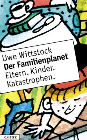 gebrauchtes Buch – Wittstock, Uwe und Manfred Bofinger – Der Familienplanet: Eltern, Kinder, Katastrophen