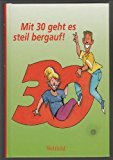 Mit 30 geht es steil bergauf