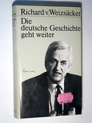 gebrauchtes Buch – v. WeizsÃ¤cker – Die deutsche Geschichte geht weiter. 3886800849