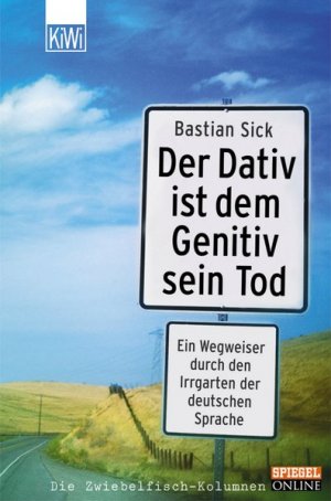 gebrauchtes Buch – Bastian Sick – Der Dativ ist dem Genitiv sein Tod