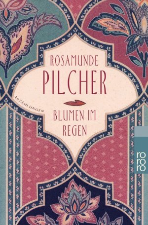 gebrauchtes Buch – Pilcher, Rosamunde und Dorothee Asendorf – Blumen im Regen