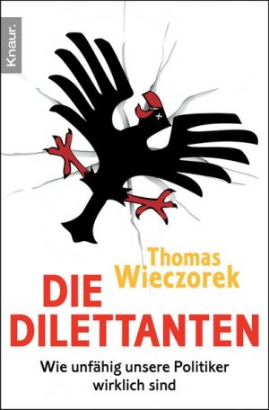 gebrauchtes Buch – Thomas Wieczorek – Die Dilettanten: Wie unfähig unsere Politiker wirklich sind