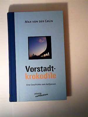 Vorstadtkrokodile. Eine Geschichte vom Aufpassen.