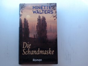 Minette Walters: Die Schandmaske