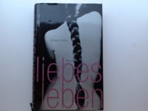 Liebesleben. Roman