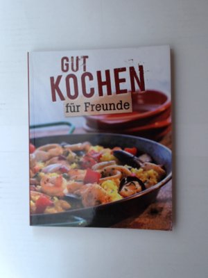 Gut Kochen für Freunde