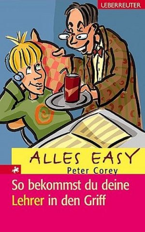 Alles easy/So bekommst du deine Lehrer in den Griff