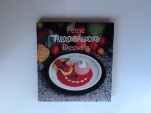 Feine Tupperware Desserts - Kochrezepte