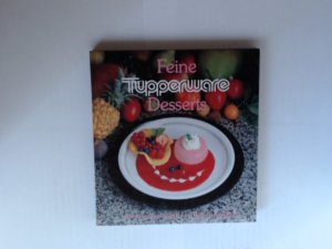 gebrauchtes Buch – Roberto Blanco – Feine Tupperware Desserts - Kochrezepte