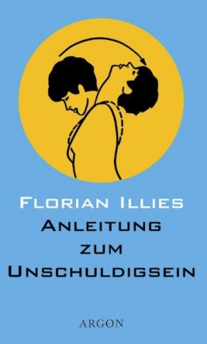 gebrauchtes Buch – Florian Illies – Anleitung zum Unschuldigsein