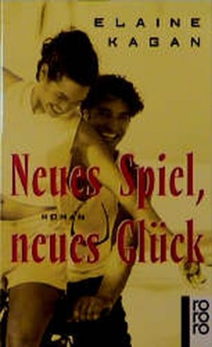 gebrauchtes Buch – Elaine Kagan – Neues Spiel, neues Glück gebrauchtes Buch – Elaine Kagan – Neues Spiel, neues Glück