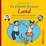 In einem fernen Land. 2 CDs . Kinder schreiben für Kinder