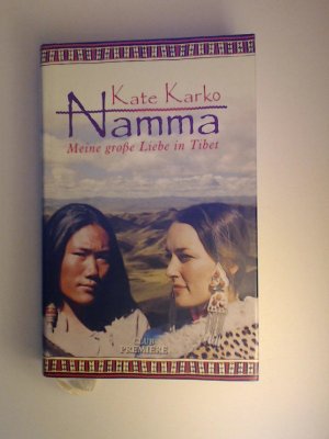 gebrauchtes Buch – Kate Karko – Namma : meine große Liebe in Tibet. Club-Premiere, Dt. Erstveröff.