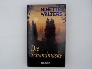 Minette Walters: Die Schandmaske