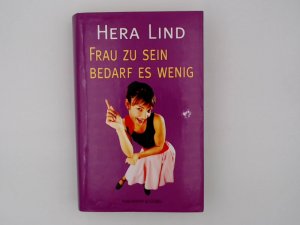 Hera Lind: Frau zu sein bedarf es wenig