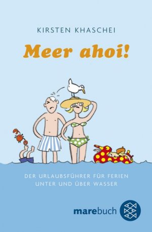 gebrauchtes Buch – Kirsten Khaschei – Meer ahoi!: Der Urlaubsführer für Ferien unter und über Wasser (Fischer Ratgeber)