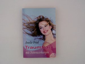 Traumfrau mit Nebenwirkungen. Freche Frauen! Weltbild-Sammler-Editionen