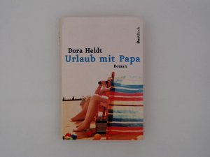 Urlaub mit Papa : Roman. 2008.