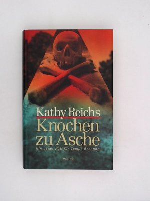 Knochen zu Asche : Roman. Aus dem Amerikan. von Klaus Berr