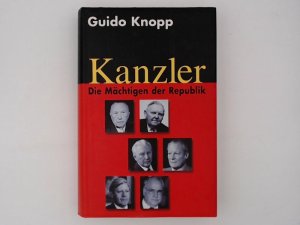 Kanzler die Mächtigen der Republik 1999 gebundene Ausgabe, In Zusammenarbeit mit: Alexander Berkel ... Dokumentation: Christine Kisler ...