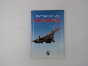 gebrauchtes Buch – Roy Braybrook – Bezwinger der Lüfte Flugzeuge