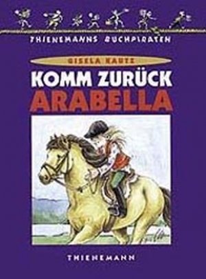 gebrauchtes Buch – Kautz, Gisela und Dorothea Ackroyd – Komm zurück, Arabella (Thienemanns Buchpiraten)