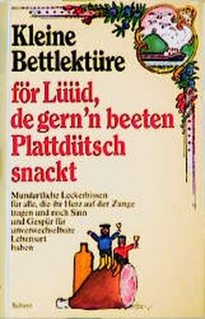 Kleine Bettlektüre för Lüüd, de gern 'n beeten Plattdütsch snackt