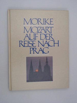 gebrauchtes Buch – Eduard Mörike – Mozart auf der Reise nach Prag : Ansichten einer Reise mit Fotos von Jürgen Röhrscheid und historischen Bildern.