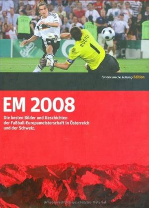 gebrauchtes Buch – Schulze, Ludger und Joself Kelnberger – EM 2008 - Die besten Bilder und Geschichten der Fußball-Europameisterschaft in Österreich und der Schweiz Die Fußball Europameisterschaft in Österreich und der Schweiz 2008