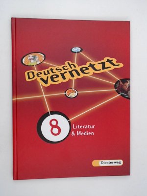 Deutsch vernetzt/Grundausgabe: Literatur & Medien - Schülerbuch für das 8. Schuljahr