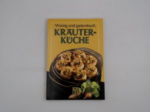 gebrauchtes Buch – Annette Kolb – Würzig und gartenfrisch Kräuterküche