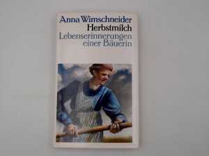 Herbstmilch. Lebenserinnerungen einer Bäuerin. Überarbeitet von Katrin Meschkowski. Oktav.