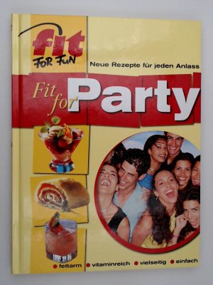 Fit for Party Klassisch, modern & international. Verrückte Ideen und jede Menge Spass