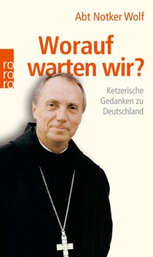 Worauf warten wir?: Ketzerische Gedanken zu Deutschland Ketzerische Gedanken zu Deutschland