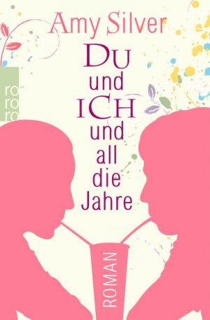 gebrauchtes Buch – Silver, Amy und Alexandra Hinrichsen – Du und ich und all die Jahre