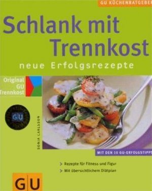 gebrauchtes Buch – Sonja Carlsson – Trennkost, Schlank mit Neue Erfolgsrezepte. Rezepte für Fitness und Figur. Mit übersichtlichem Diätplan