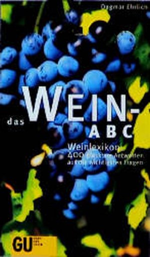 gebrauchtes Buch – Dagmar Ehrlich – Das Wein-ABC Weinlexikon: 400 glasklare Antworten auf die wichtigsten Fragen. Weinwissen leicht gemacht