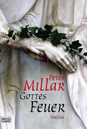 gebrauchtes Buch – Peter, Millar und Schumacher Rainer – Gottes Feuer (Allgemeine Reihe. Bastei Lübbe Taschenbücher) Thriller