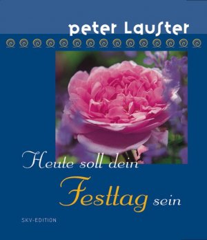 gebrauchtes Buch – Peter Lauster – Heute soll dein Festtag sein