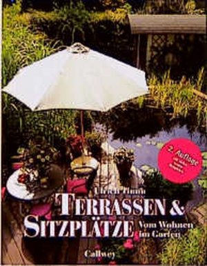 gebrauchtes Buch – Ulrich Timm – Terrassen und Sitzplätze: Vom Wohnen im Garten Vom Wohnen im Garten