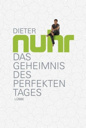 gebrauchtes Buch – Dieter Nuhr – Das Geheimnis des perfekten Tages