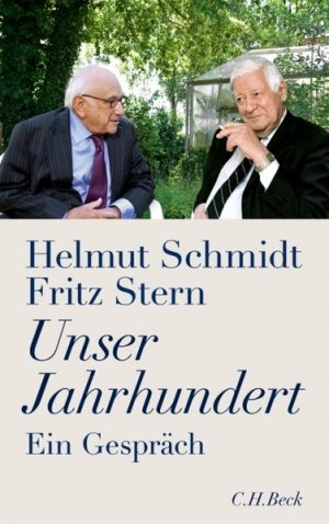 gebrauchtes Buch – Schmidt, Helmut und Fritz Stern – Unser Jahrhundert: Ein Gespräch Ein Gespräch