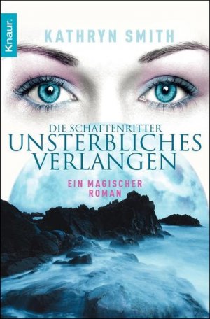 gebrauchtes Buch – Smith, Kathryn und Sabine Schilasky – Die Schattenritter: Unsterbliches Verlangen: Roman Roman