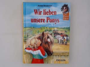 Wir lieben unsere Ponys